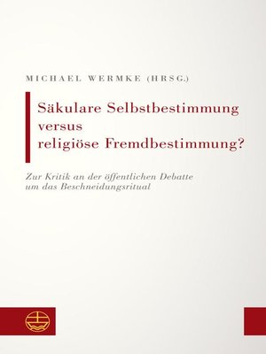 cover image of Säkulare Selbstbestimmung versus religiöse Fremdbestimmung?